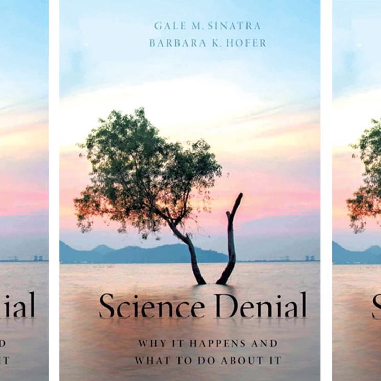 Gale M Sinatra
Barbara K Hofer
Science Denial
Why It Happens and What to do About It