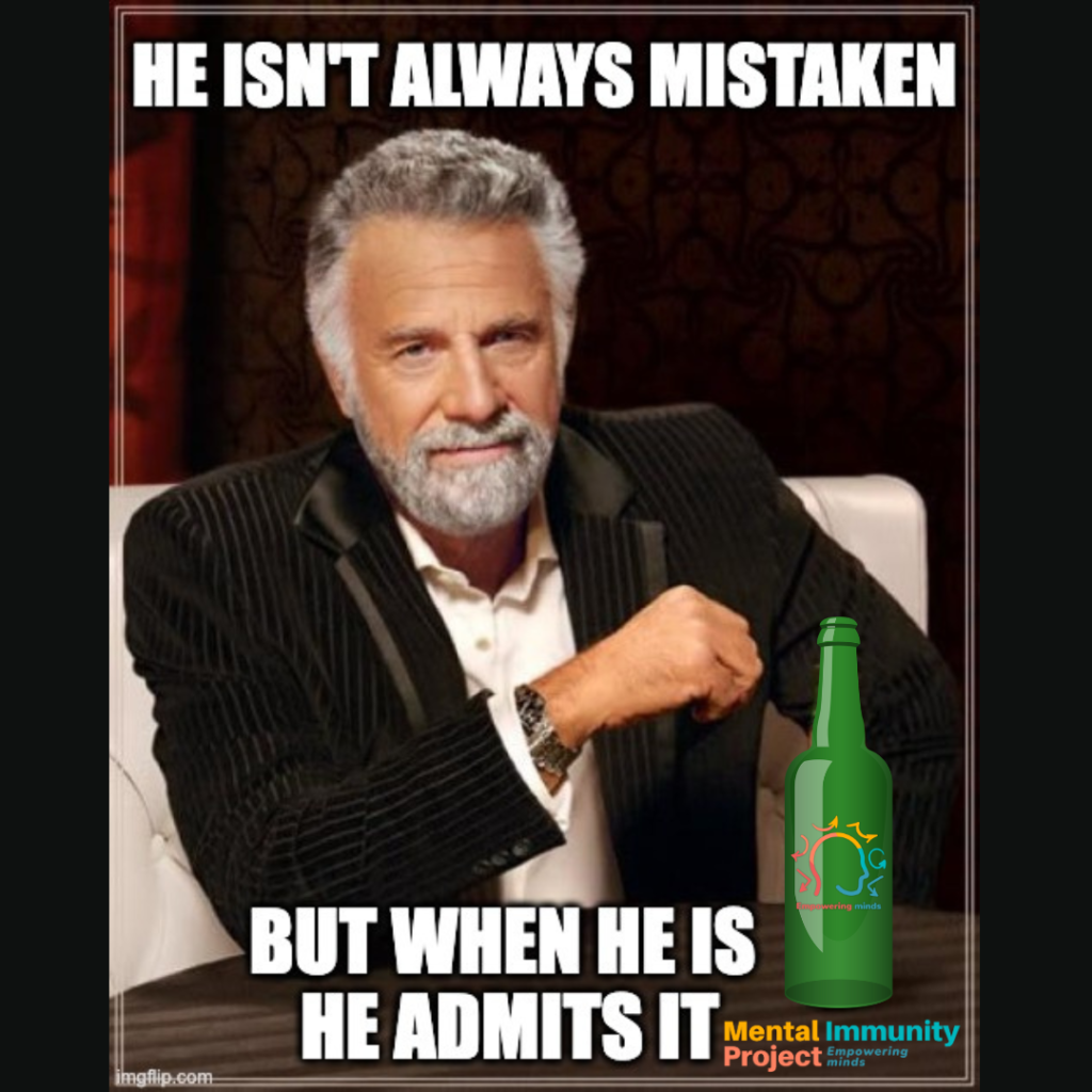 He isn't always mistaken
[dos equis commercial guy with beer bottle replaced with clipart bottle with MIP logo]
But when he is
He admits it